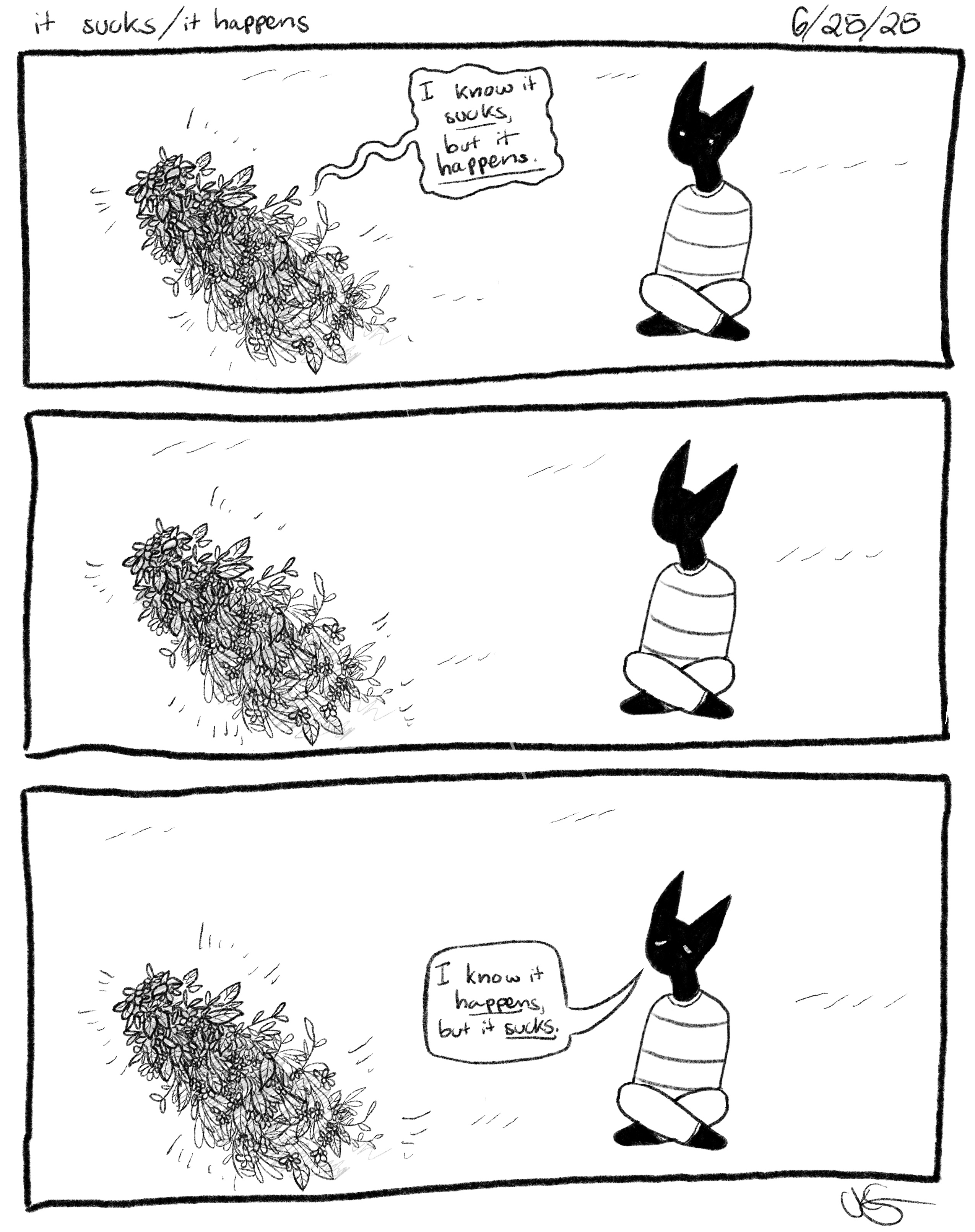 A three-panel comic about a black cat sitting next to a pile of flowers and other plants, implied to harbor a dead body underneath. The body says, 'I know it sucks, but it happens.' The cat blinks, pondering this. When it closes its eyes, it appears faceless. The cat finally responds with, 'I know it happens, but it sucks.'